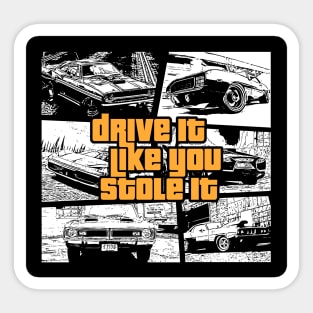 Drive It Like You Stole It Sticker